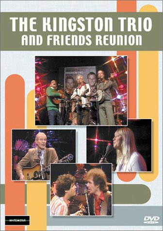 THE KINGSTON TRIO AND FRIENDS REUNION