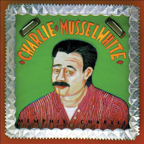 MUSSELWHITE, CHARLIE  - MEMPHIS CHARLIE