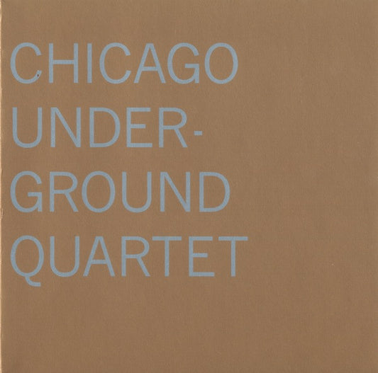 CHICAGO UNDERGROUND QUARTET  - ST