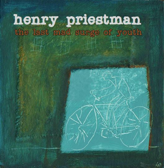 PRIESTMAN, HENRY  - LAST MAD SURGE OF YOUTH
