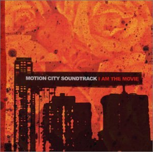 MOTION CITY SOUNDTRACK - I AM THE MOVIE