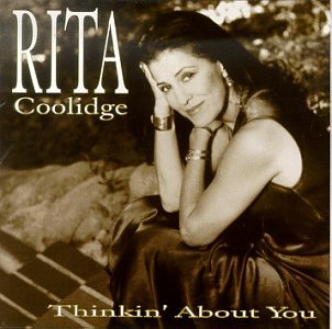 COOLIDGE, RITA - THINKIN' ABOUT YOU