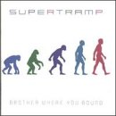 SUPERTRAMP - BROTHER WHERE YOU BOUND