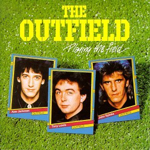 OUTFIELD - PLAYING THE FIELD