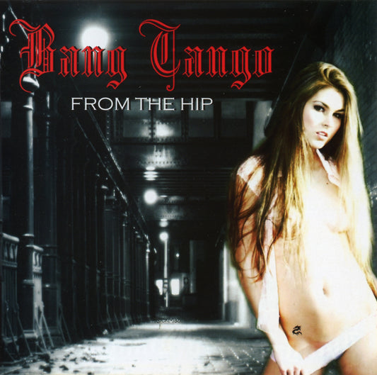 BANG TANGO  - FROM THE HIP