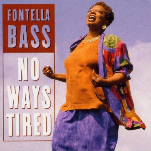 BASS, FONTELLA - NO WAYS TIRED