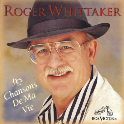 WHITTAKER, ROGER - LES CHANSONS DE MA VIE