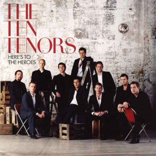 TEN TENORS, THE - HERE'S TO THE HEROES