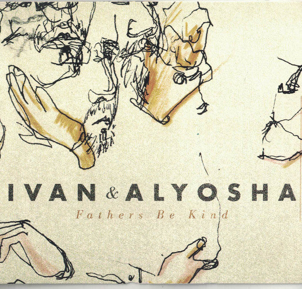 IVAN & ALYOSHA  - FATHERS BE KIND (EP)