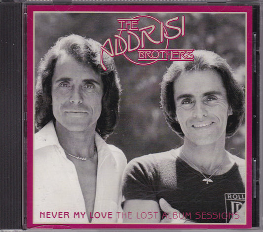 ADDRISI BROTHERS  - NEVER MY LOVE: LOST ALBUM SESSIONS