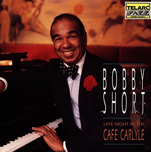 BOBBY SHORT - LATE NIGHT AT THE CAFE CARLYLE