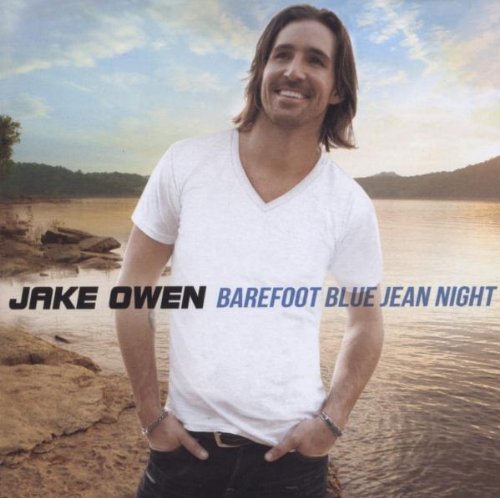 JAKE OWEN - BAREFOOT BLUE JEAN NIGHT