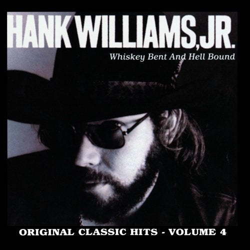 WILLIAMS, HANK JR.  - WHISKEY BENT AND HELL BOUND