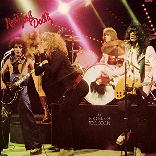 NEW YORK DOLLS - IN TOO MUCH TOO SOON