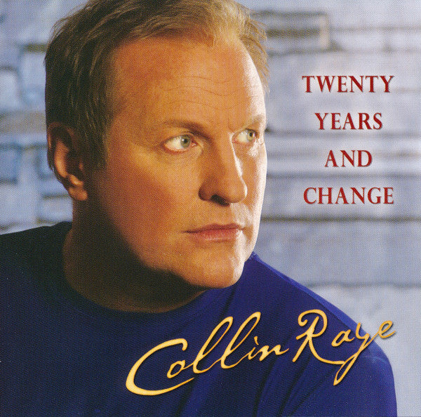 RAYE, COLLIN  - TWENTY YEARS & CHANGE