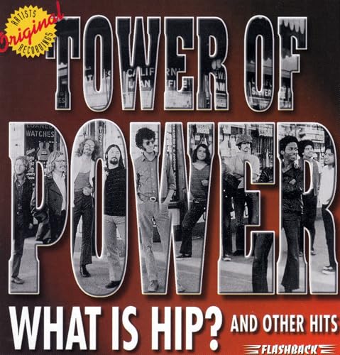 TOWER OF POWER  - WHAT IS HIP & OTHER HITS