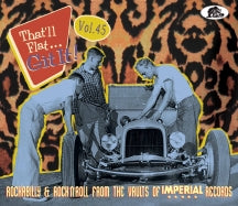 THAT'LL FLAT GIT IT! VOL. 45: ROCKABILLY & ROCK 'N' ROLL FROM THE VAULTS OF IMPERIAL RECORDS [CD]