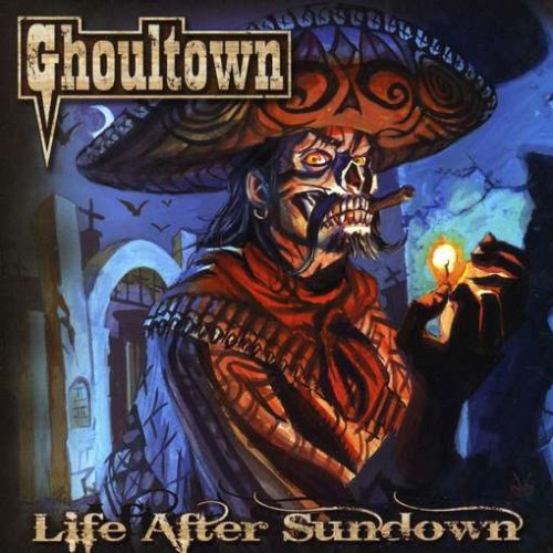 GHOULTOWN - LIFE AFTER SUNDOWN