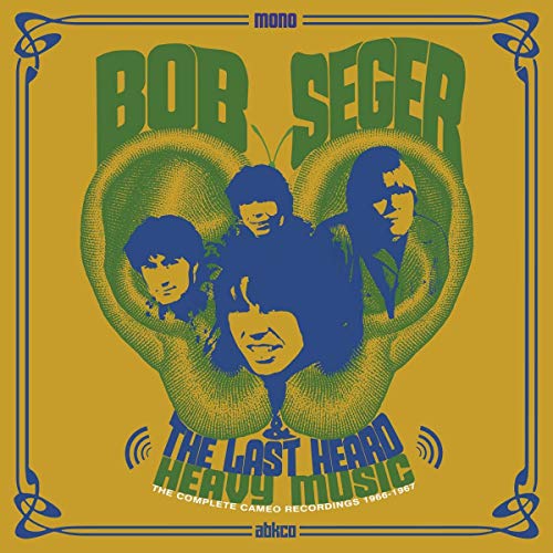 BOB SEGER & THE LAST HEARD - HEAVY MUSIC: THE COMPLETE CAMEO RECORDINGS 1966-1967