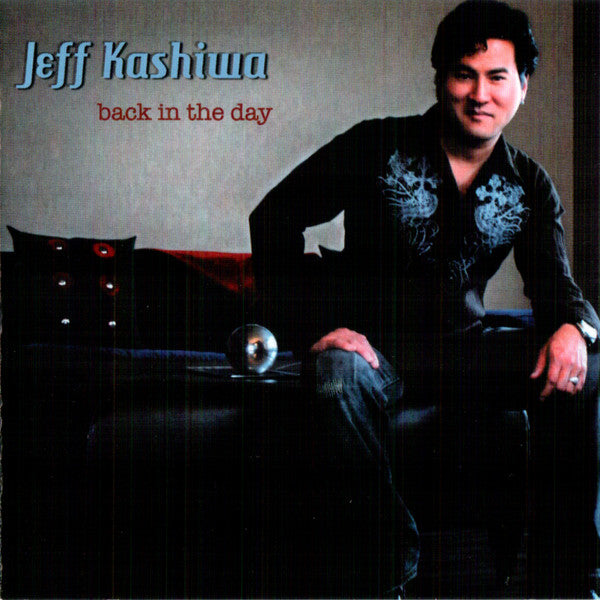 KASHIWA, JEFF  - BACK IN THE DAY