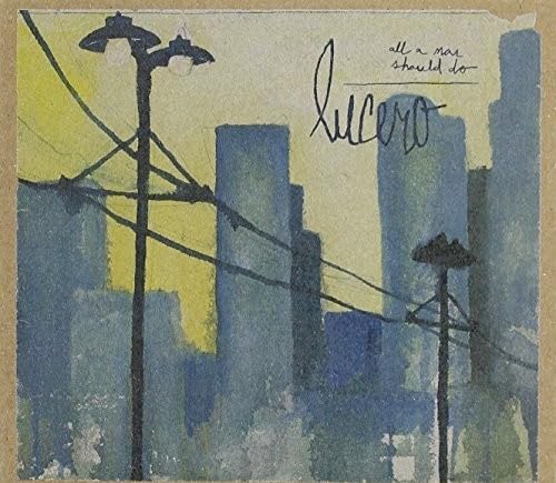 LUCERO - ALL A MAN SHOULD DO (CD)