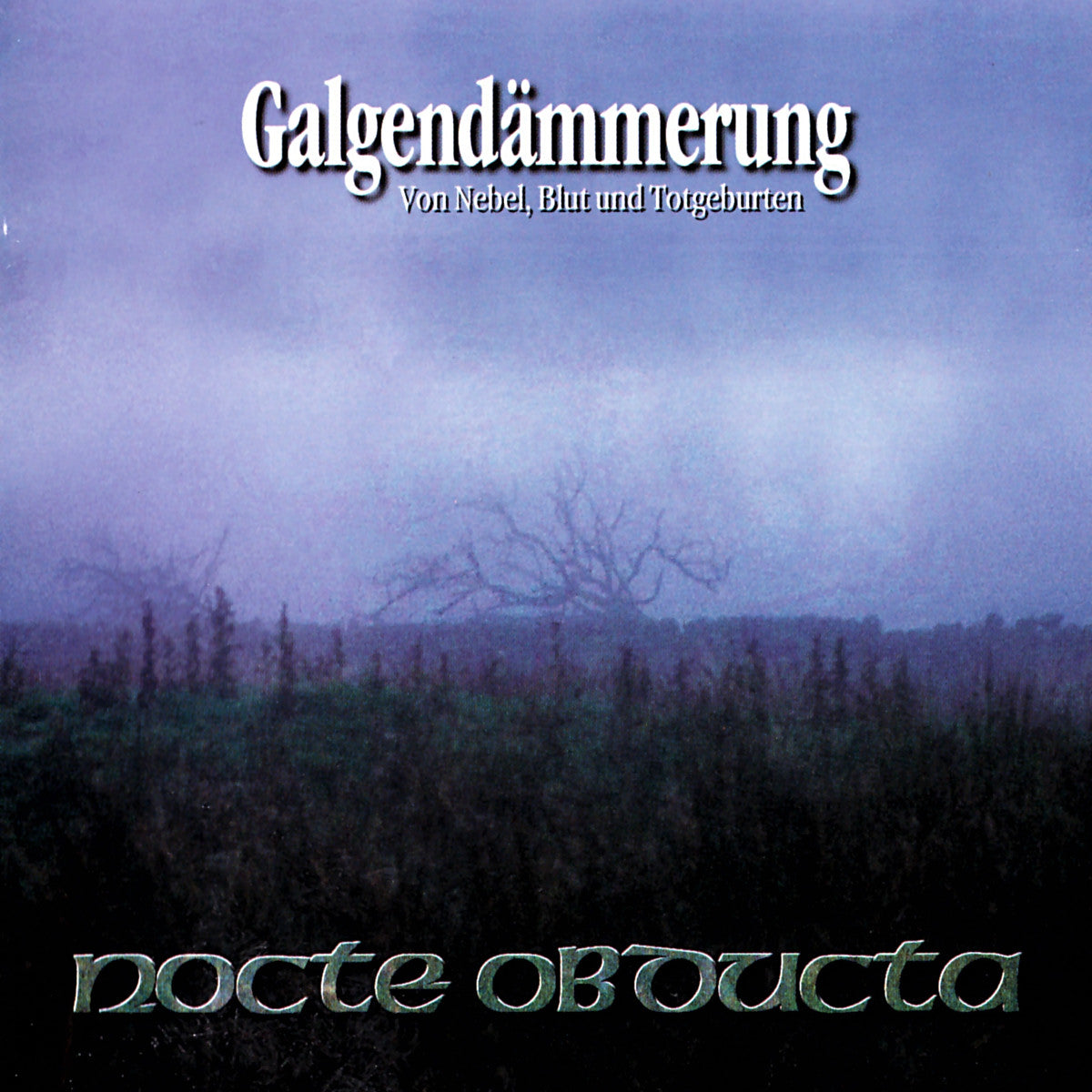 NOCTE OBDUCTA  - GALGENDAMMERUNG