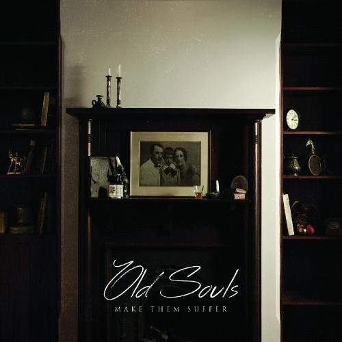 MAKE THEM SUFFER  - OLD SOULS