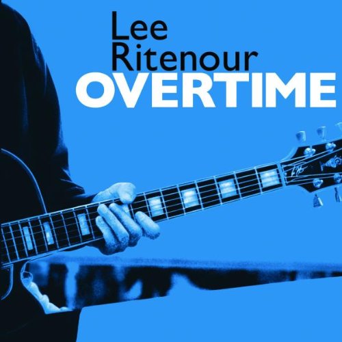 RITENOUR, LEE - OVERTIME