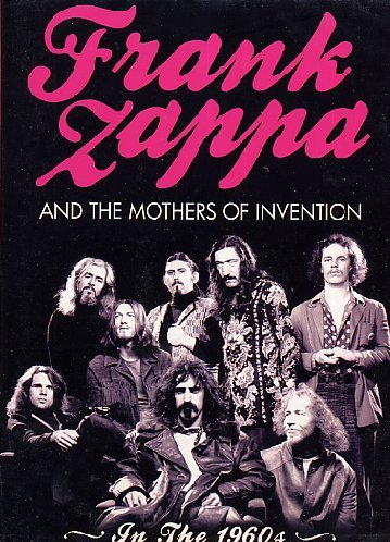 FRANK ZAPPA AND THE MOTHERS OF INVENTION: IN THE 1960'S