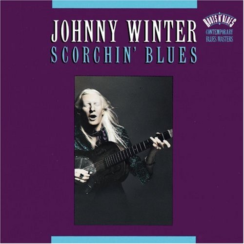 WINTER, JOHNNY - SCORCHIN' BLUES