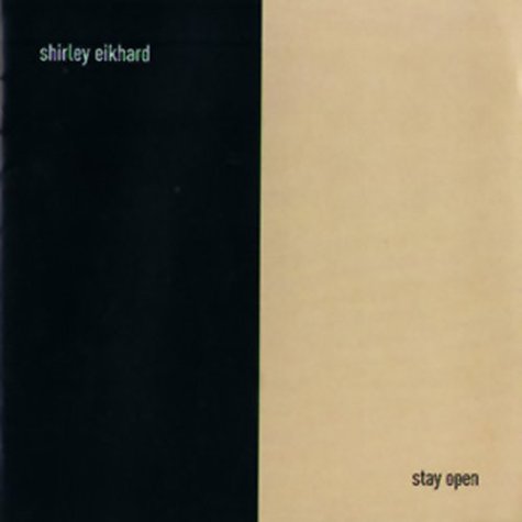 EIKHARD, SHIRLEY  - STAY OPEN