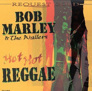 BOB MARLEY & WAILERS - HOT HOT REGGAE