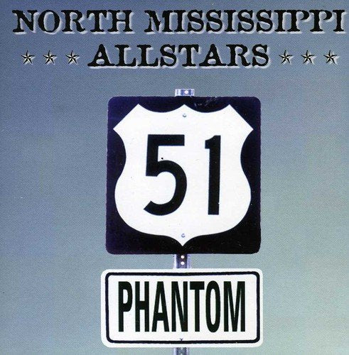 NORTH MISSISSIPPI ALL STAR - NORTH MISSISSIPPI AL - 51 PHANTOM