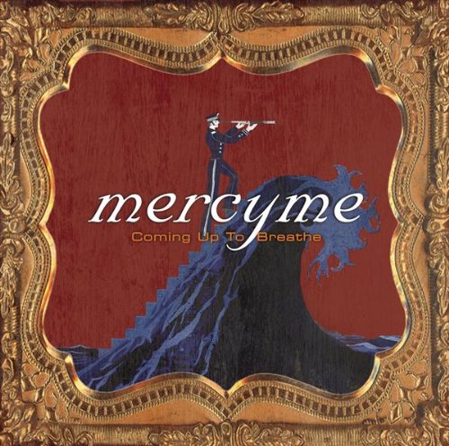 MERCYME - COMING UP TO BREATHE