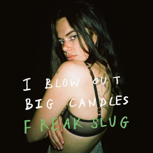 FREAK SLUG - I BLOW OUT BIG CANDLES (VINYL)