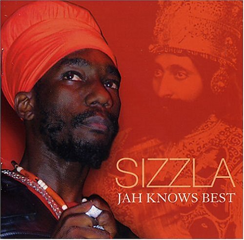 SIZZLA - JAH KNOWS BEST