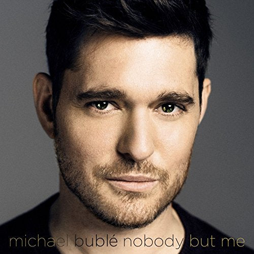 MICHAEL BUBL - NOBODY BUT ME (DELUXE)