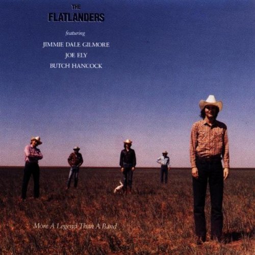 FLATLANDERS  - MORE A LEGEND THAN A BAND