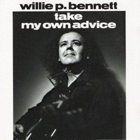 BENNETT, WILLIE P. - TAKE MY OWN ADVICE