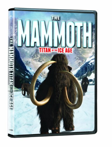 THE MAMMOTH: TITAN OF THE ICE AGE