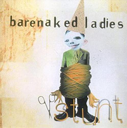 BARENAKED LADIES  - STUNT