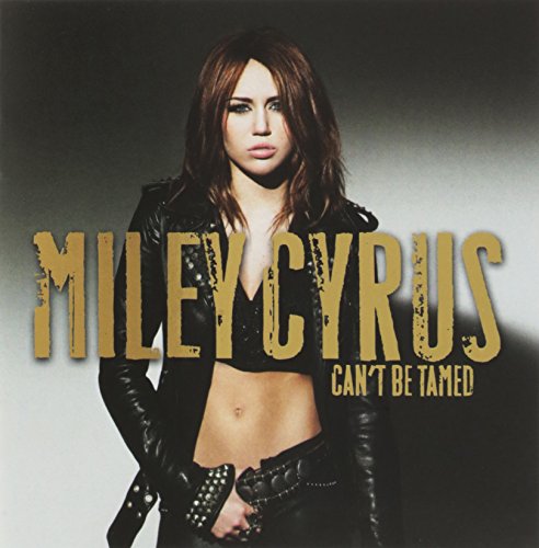 CYRUS, MILEY - CAN'T BE TAMED