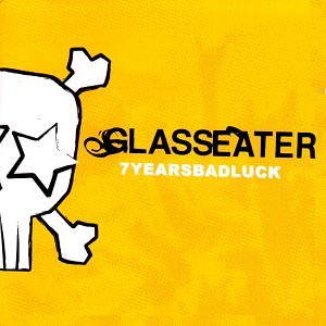 GLASSEATER - SEVEN YEARS BAD LUCK