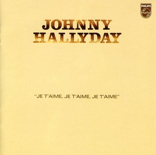 HALLYDAY, JOHNNY - JE T'AIME, JE T'AIME(REMAS