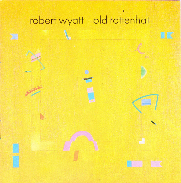 WYATT, ROBERT  - OLD ROTTENHAT