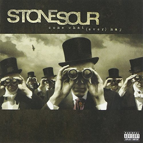 STONE SOUR - COME WHAT (EVER) MAY (ADVISORY)