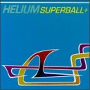 HELIUM - SUPERBALL