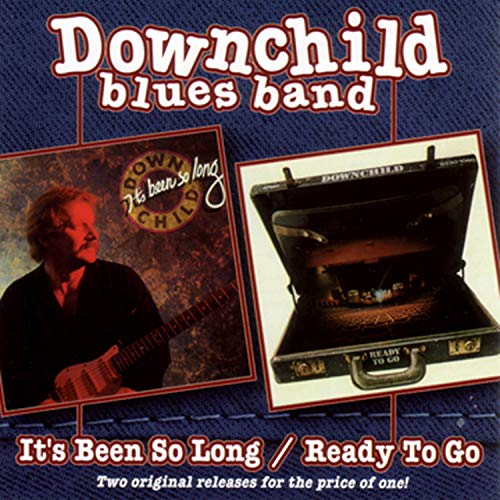 DOWNCHILD BLUES BAND - IT'S BEEN SO LONG/READY TO GO