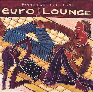 PUTUMAYO PRESENTS - EURO LOUNGE