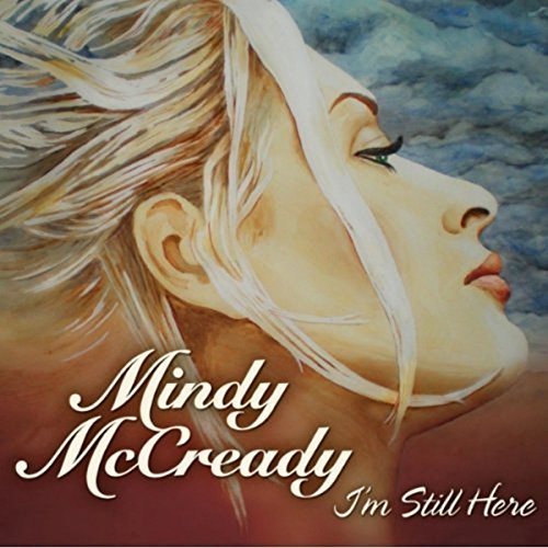 MINDY MCCREADY - IM STILL HERE